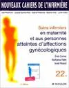 Nouveaux cahiers de l'infirmière Tome XXII : Soins infirmiers en maternité et aux personnes atteintes d'affections gynécologiques