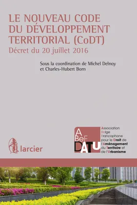 Le nouveau Code du développement territorial (CoDT), Décret du 20 juillet 2016