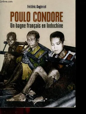 Poulo Condore - Un Bagne Francais En Indochine