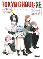 1, Tokyo Ghoul Re Roman - Tome 01, Quest