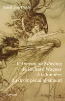L'anneau du Nibelung de Richard Wagner à la lumière du droit pénal allemand