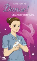 Danse ! tome 30 : Un amour pour Nina, Un amour pour Nina