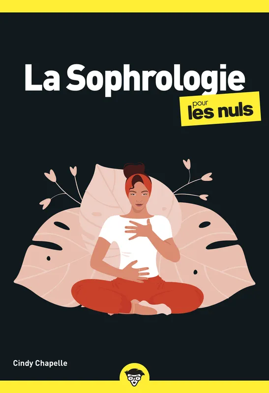 Livres Bien être Forme et Beauté La Sophrologie pour les Nuls, poche, 2e éd Cindy Chapelle