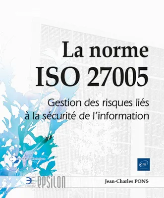 La norme ISO 27005 - Gestion des risques liés à la sécurité de l'information, Gestion des risques liés à la sécurité de l'information