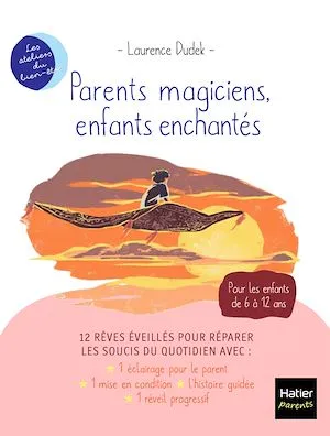 Parents magiciens, enfants enchantés