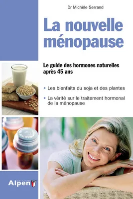 la nouvelle menopause - le guide des hormones naturelles apres 45 ans