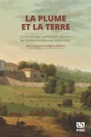 La plume et la terre, Écrire sur son exploitation agricole en Europe occidentale (1650-1850)