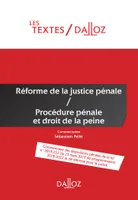 Réforme de la justice pénale / Procédure pénale et droit de la peine - 1re ed.