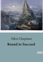 Bound to Succeed