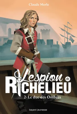2, L'espion de Richelieu, Tome 02, Le duc des ombres