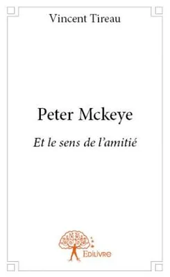 Peter Mckeye, Et le sens de l’amitié