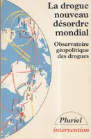 La drogue, nouveau dÃ©sordre mondial, rapport 1992-1993
