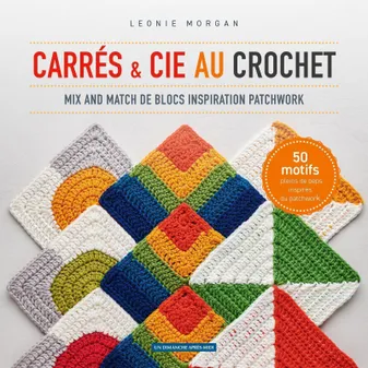 Carrés et Cie au crochet, Mix and match de blocs inspiration patchwork