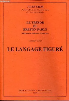 Le trésor du breton parlé, 1, Le langage figuré