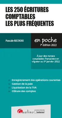 Les 250 écritures comptables les plus fréquentes, À jour des normes comptables françaises en vigueur au 1er janvier 2022