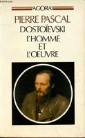 Dostoïevski l'homme et l'oeuvre - Collection 