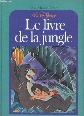 Le livre de la jungle d'après l'oeuvre de Rudyard Kipling. Collection Le jardin des rêves