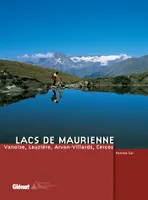 Lacs de Maurienne, Vanoise, Lauzière, Arvan, Cerces, Rousses