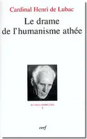 Oeuvres complètes / cardinal Henri de Lubac., II, Le drame de l'humanisme athée, Le drame de l'humanisme athée