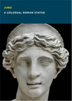 Juno: A Colossal Roman Statue /anglais