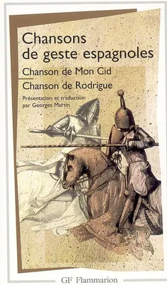 CHANSONS DE GESTE ESPAGNOLES - CHANSON DE MON CID - CHANSON DE RODRIGUE, Chanson de Mon Cid - Chanson de Rodrigue