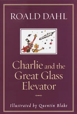 ROALD DAHL CHARLIE AND THE GREAT GLASS ELEVATOR /ANGLAIS