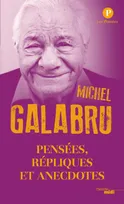 Pensées, répliques et anecdotes Michel Galabru