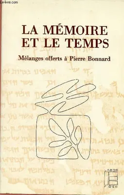 La mémoire et le temps, Mélanges offerts à Pierre Bonnard