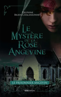 Le mystère de la rose angevine, 2, Le prisonnier angevin