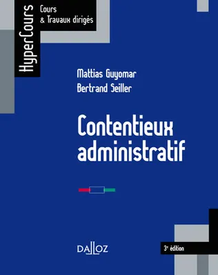 Contentieux administratif - 3e éd.