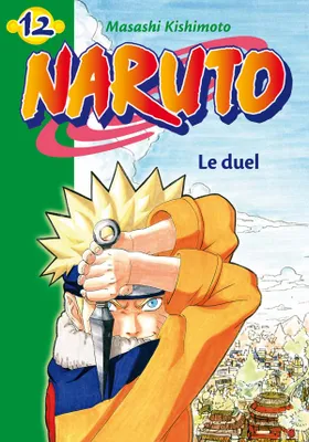 Naruto Hachette Jeunesse, 12, Naruto 12 - Le duel