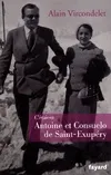 C'étaient Antoine et Consuelo de Saint-Exupéry, biographie