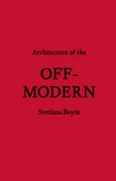 Architecture of the Off-Modern /anglais