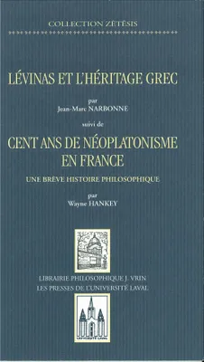 Lévinas et héritage grec, suivi de cent ans, Une brève histoire philosophique