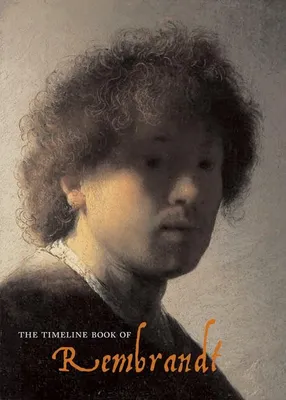 The Timeline Book of Rembrandt /anglais
