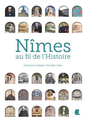 NIMES, AU FIL DE L'HISTOIRE
