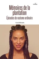 Mémoires de la plantation, Épisodes de racisme ordinaire