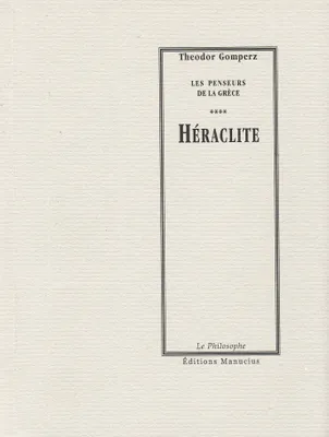 Héraclite, Les Penseurs de la Grèce