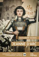 Jeanne d'Arc, GRANDS CARACTERES, EDITION ACCESSIBLE POUR LES MALVOYANTS