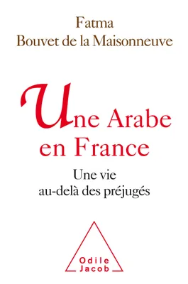 Une Arabe en France, Une vie au delà des préjugés