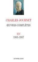 OEuvres complètes de Charles Journet., 14, Oeuvres complètes Volume XIV, 1955 - 1957