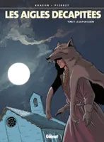 11, Les Aigles décapitées - Tome 11, Le Loup de Cuzion