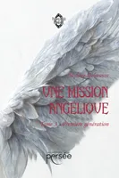 Une Mission Angélique, Tome 3 : Première génération