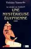 Le secret du Pharaon., 2, Une mystérieuse égyptienne, roman