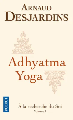 À la recherche du soi, 1, A la recherche du soi - tome 1, Volume 1, Adhyatma yoga