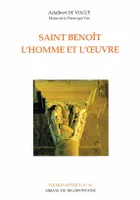 Saint Benoît - L'homme et l'oeuvre