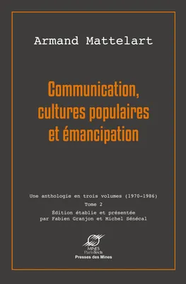 Une anthologie en trois volumes, 1970-1986, 3, Communication transnationale et industries de la culture, Une anthologie en trois volumes (1970-1986) - Tome 3.