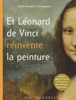 Et Léonard de Vinci réinvente la peinture