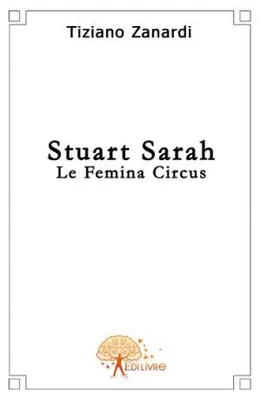 Stuart Sarah, Le Femina circus