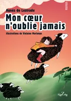 MON COEUR N'OUBLIE JAMAIS, ILLUSTRATIONS DE VIOLAINE MARLANGE